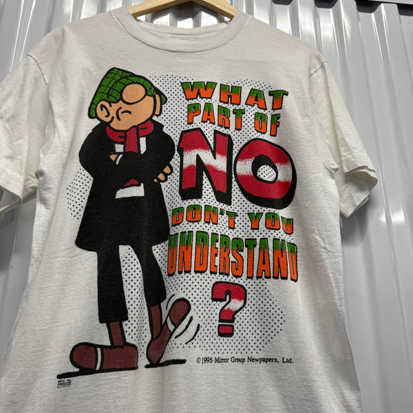 1995 What Part of No Don't You Understand Tee